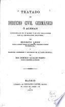 Tratado de derecho civil germánico ó aleman considerado en sí mismo y en sus relaciones con la legislacion francesa
