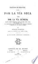 Tratado de ensayes tanto por la vía seca como por la vía húmeda de toda clase de minerales y pastas de cobre, plomo, plata, oro, mercurio, etc