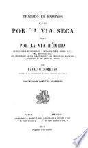 Tratado de ensayes, tanto por la via seca como por la via húmeda, de toda clase de minerales y pastas