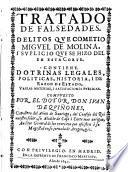 Tratado de falsedades. Delitos que cometio Miguel de Molina i suplizio que se hizo del en esta corte (etc.)