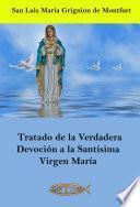 Tratado de la Verdadera Devoción a la Santísima Virgen María