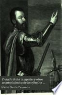Tratado de las campañas y otros acontecimientos de los ejércitos del emperador Cárlos v en Italia, Francia, Austria, Berbería y Grecia desde 1521 hasta 1545 [ed. by G. Cruzada Villaamil].
