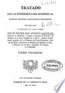 Tratado de las enfermedades epidémicas, pútridas, malignas, contagiosas y pestilentes. [Historia de la peste; en la qual se ha añadido la peste de Atenas, de Marsella y la de Egipto ...]