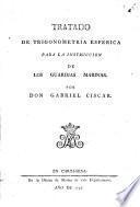 Tratado de trigonometría esférica para la instruccion de los guardias marinas
