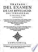 Tratado del examen de las revelaciones verdaderas y falsas y de los raptos. Dividido en quatro libros (etc.)
