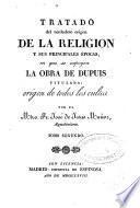 Tratado del verdadero origen de la Religión y sus principales épocas, en que se impugna la obra de Depuis titulada origen de todos los cultos