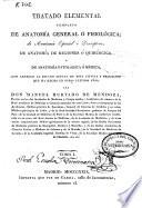 Tratado elemental completo de anatomía general ó [sic] fisiológica, de anatomía especial ó [sic] descriptiva, de anatomía de regiones ó [sic] quirúrgica y de anatomía patológica ó [sic] médica con arreglo al estado actual de esta ciencia y progresos que ha hecho en estos últimos años