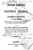 Tratado elemental de materia médica o farmacología y terapéutica veterinaria...