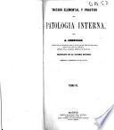 Tratado elemental y práctico de patología interna