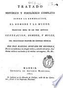 Tratado histórico y fisiológico completo sobre la generación, el hombre y la muger [sic]