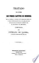 Tratado para confirmar los pobres cautivos de Berbería en la católica y antigua fé y religion cristiana y para consolarlos con la palabra de Dios en las aflicciones que padecen por el evangelio de Jesucristo