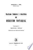 Tratado teórico y práctico de derecho notarial: Protocolo. Títulos