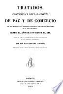 Tratados, convenios y declaraciones de paz y de comercio que han hecho con las potencias estranjeras los monarcas españoles de la casa de Borbon