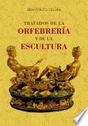 TRATADOS DE LA ORFEBRERIA Y DE LA ESCULTURA