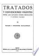 Tratados y convenciones vigentes entre los Estados unidos mexicanos y otros países