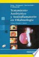 Tratamiento antibiotico y antiinflamatorio en oftalmologia / Antibiotic and Anti-inflammatory Therapy in Ophthalmology