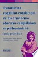 Tratamiento cognitivo-conductual de los transtornos obsesivo-compulsivos en paidopsiquiatría