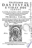 Trattados das Festas e vidas dos santos. autor o padre Frey Antonio Feo...