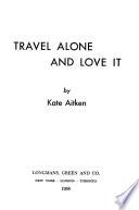 Travel Alone and Love it ...