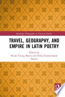 Travel, Geography, and Empire in Latin Poetry