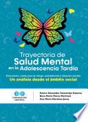 Trayectoria de salud mental en la adolescencia tardía: emociones, conductas de riesgo, autolesiones e ideación suicida