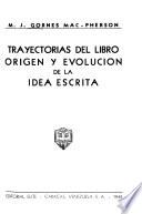 Trayectorias del libro, origen y evolución de la idea escrita