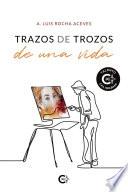 Trazos de trozos de una vida