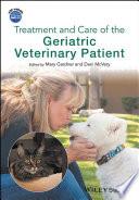 Treatment and Care of the Geriatric Veterinary Patient