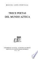 Trece poetas del mundo azteca