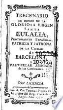 Trecenario en honor de la Gloriosa Virgen Santa Eulalia, protomartir española, patricia y patrona de la ciudad de Barcelona y particular abogada de los caminantes