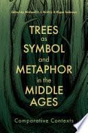 Trees as Symbol and Metaphor in the Middle Ages