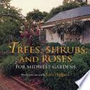 Trees, Shrubs, and Roses for Midwest Gardens