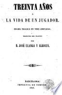 Treinta años, o, La vida de un jugador