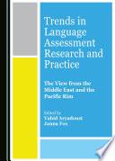 Trends in Language Assessment Research and Practice
