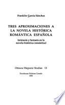 Tres aproximaciones a la novela histórica romántica española