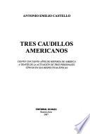 Tres caudillos americanos