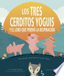 Tres Cerditos Yoguis Y El Lobo Que Perdio La Respiracion