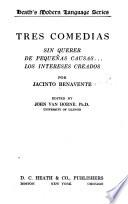 Tres comedias: Sin querer, De pequeñas causas, Los intereses creados