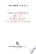 Tres conceptos de la literatura hispanoamericana