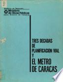 Tres decadas de planificación vial y el Metro de Caracas