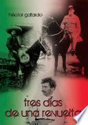 Tres Días De Una Revuelta