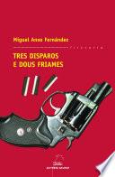 Tres disparos e dous friames