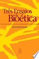 Três ensaios de bioética