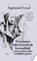 Tres ensayos sobre la teoría de la sexualidad: y otros escritos sobre sexualidad y género