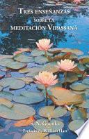 Tres Enseñanzas Sobre la Meditación Vipassana