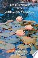 Tres enseñanzas sobre la meditación Vipassanā