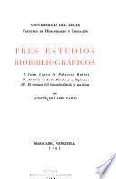 Tres estudios biobibliográficos: Juan López de Palacios Rubios, Antonio de León Pinelo y su Epítome