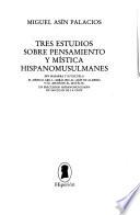 Tres estudios sobre pensamiento y mística hispanomusulmanes