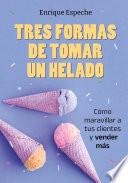 Tres formas de tomar un helado