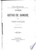 Tres gotas de sangre en tres siglos